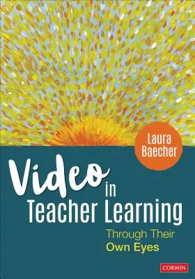 Il video nell'apprendimento degli insegnanti: Attraverso i loro occhi - Video in Teacher Learning: Through Their Own Eyes