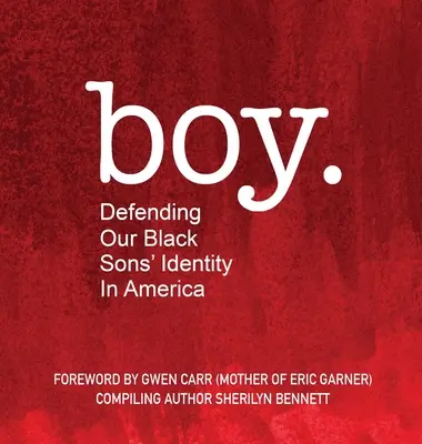 ragazzo: Difendere l'identità dei nostri figli neri in America - boy: Defending Our Black Sons' Identity in America