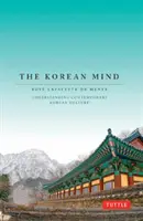 La mente coreana: Capire la cultura coreana contemporanea - The Korean Mind: Understanding Contemporary Korean Culture