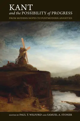 Kant e la possibilità del progresso: Dalle speranze moderne alle ansie postmoderne - Kant and the Possibility of Progress: From Modern Hopes to Postmodern Anxieties