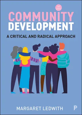 Sviluppo della comunità: Un approccio critico e radicale - Community Development: A Critical and Radical Approach