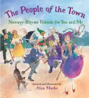 La gente della città: amici del vivaio per voi e per me - The People of the Town: Nursery-Rhyme Friends for You and Me