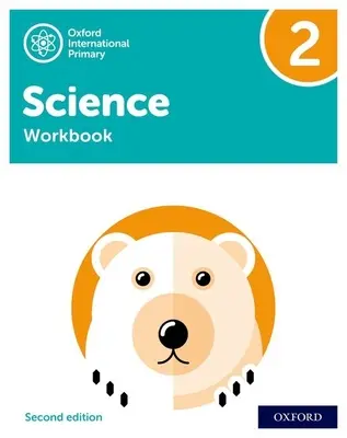 Oxford International Primary Science Seconda Edizione: Libro di lavoro 2 - Oxford International Primary Science Second Edition: Workbook 2