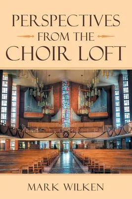 Prospettive dal soppalco del coro - Perspectives from the Choir Loft