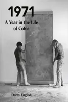 1971: Un anno nella vita del colore - 1971: A Year in the Life of Color