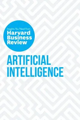 Intelligenza artificiale: Gli approfondimenti necessari da Harvard Business Review - Artificial Intelligence: The Insights You Need from Harvard Business Review