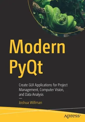 Pyqt moderno: Creare applicazioni GUI per la gestione dei progetti, la visione artificiale e l'analisi dei dati - Modern Pyqt: Create GUI Applications for Project Management, Computer Vision, and Data Analysis