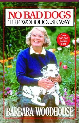 Niente cani cattivi: La via di Woodhouse - No Bad Dogs: The Woodhouse Way
