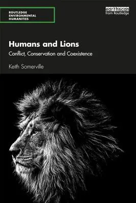 Uomini e leoni: Conflitto, conservazione e coesistenza - Humans and Lions: Conflict, Conservation and Coexistence