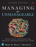 Gestire l'ingestibile: Regole, strumenti e intuizioni per la gestione delle persone e dei team del software - Managing the Unmanageable: Rules, Tools, and Insights for Managing Software People and Teams