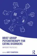 Psicoterapia breve di gruppo per i disturbi alimentari: Protocolli per il ricovero - Brief Group Psychotherapy for Eating Disorders: Inpatient protocols