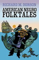 Fiabe popolari dei negri d'America - American Negro Folktales