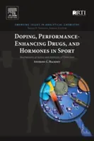 Doping, farmaci che migliorano le prestazioni e ormoni nello sport: Meccanismi d'azione e metodi di rilevamento - Doping, Performance-Enhancing Drugs, and Hormones in Sport: Mechanisms of Action and Methods of Detection