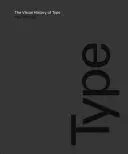 La storia visiva dei caratteri tipografici: Un'indagine visiva su 320 caratteri tipografici - The Visual History of Type: A Visual Survey of 320 Typefaces