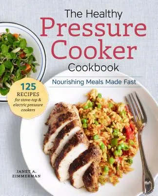 Il libro della pentola a pressione sana: Pasti nutrienti e veloci - The Healthy Pressure Cooker Cookbook: Nourishing Meals Made Fast
