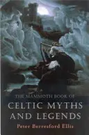 Il libro dei miti e delle leggende celtiche - The Mammoth Book of Celtic Myths and Legends