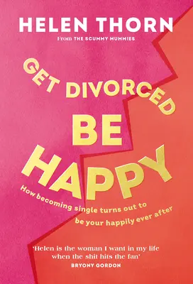 Divorziare, essere felici: Come il diventare single si è rivelato essere il mio “vissero felici e contenti”. - Get Divorced, Be Happy: How Becoming Single Turned Out to Be My Happily Ever After
