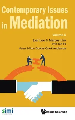 Questioni contemporanee di mediazione - Volume 5 - Contemporary Issues in Mediation - Volume 5