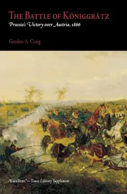 La battaglia di Koniggratz: la vittoria della Prussia sull'Austria, 1866 - The Battle of Koniggratz: Prussia's Victory Over Austria, 1866