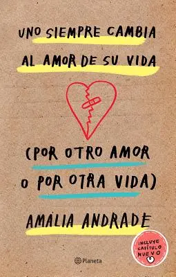Uno Siempre Cambia Al Amor de Su Vida (Por Otro Amor O Por Otra Vida). Include il Capatulo Nuevo. - Uno Siempre Cambia Al Amor de Su Vida (Por Otro Amor O Por Otra Vida). Incluye Capatulo Nuevo.