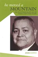 Ha spostato una montagna: La vita di Frank Calder e l'accordo di rivendicazione della terra dei Nisga'a - He Moved a Mountain: The Life of Frank Calder and the Nisga'a Land Claims Accord