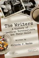 Gli scrittori: Storia degli sceneggiatori americani e della loro corporazione - The Writers: A History of American Screenwriters and Their Guild