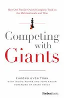 Competere con i giganti: Come un'azienda a conduzione familiare ha affrontato le multinazionali e ha vinto - Competing with Giants: How One Family-Owned Company Took on the Multinationals and Won