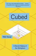 Cubed: Storia segreta del posto di lavoro - Cubed: A Secret History of the Workplace