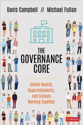 Il nucleo della governance: Consigli scolastici, sovrintendenti e scuole che lavorano insieme - The Governance Core: School Boards, Superintendents, and Schools Working Together