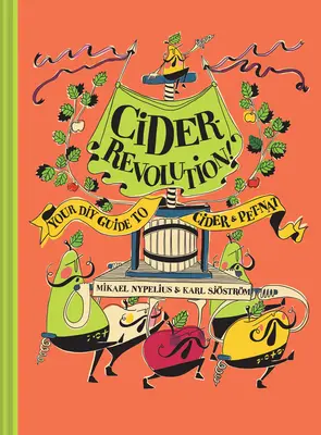La rivoluzione del sidro: Guida fai-da-te al sidro e al pet-nat - Cider Revolution: Your DIY Guide to Cider & Pet-Nat