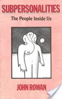 Subpersonalità - Le persone dentro di noi - Subpersonalities - The People Inside Us