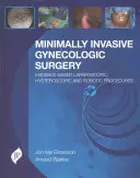 Chirurgia ginecologica minimamente invasiva: Chirurgia laparoscopica, isteroscopica e robotica basata sulle prove di efficacia - Minimally Invasive Gynecologic Surgery: Evidence-Based Laparoscopic, Hysteroscopic & Robotic Surgeries
