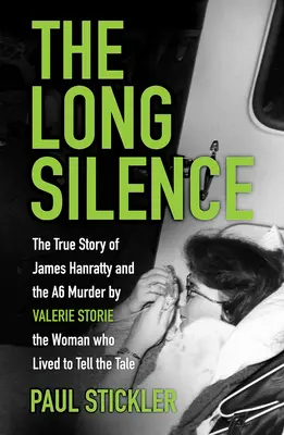 Lungo silenzio - La storia di James Hanratty e dell'omicidio A6 di Valerie Storie, la donna che ha vissuto per raccontarlo - Long Silence - The Story of James Hanratty and the A6 Murder by Valerie Storie, the Woman Who Lived to Tell the Tale