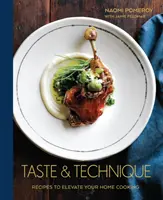 Gusto e tecnica: Ricette per migliorare la vostra cucina casalinga [Un libro di cucina]. - Taste & Technique: Recipes to Elevate Your Home Cooking [A Cookbook]
