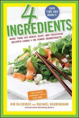 4 Ingredienti: Più di 400 ricette veloci, facili e deliziose che utilizzano 4 o meno ingredienti - 4 Ingredients: More Than 400 Quick, Easy, and Delicious Recipes Using 4 or Fewer Ingredients