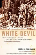 Il diavolo bianco: Una storia vera di guerra, barbarie e vendetta nell'America coloniale - White Devil: A True Story of War, Savagery, and Vengeance in Colonial America