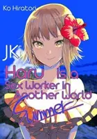 Jk Haru è una lavoratrice del sesso in un altro mondo: Estate - Jk Haru Is a Sex Worker in Another World: Summer
