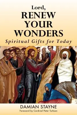 Signore, rinnova le tue meraviglie: Doni spirituali per oggi - Lord, Renew Your Wonders: Spiritual Gifts for Today