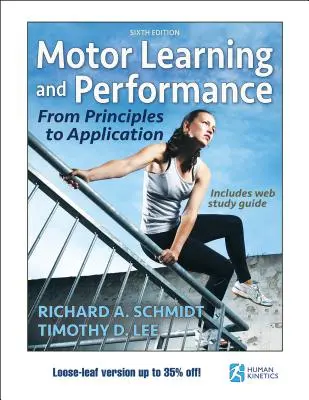Apprendimento e prestazioni motorie 6a edizione con guida allo studio web - edizione a fogli mobili: Dai principi all'applicazione - Motor Learning and Performance 6th Edition with Web Study Guide-Loose-Leaf Edition: From Principles to Application