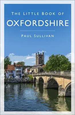 Il piccolo libro dell'Oxfordshire - The Little Book of Oxfordshire