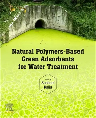 Adsorbenti verdi a base di polimeri naturali per il trattamento delle acque - Natural Polymers-Based Green Adsorbents for Water Treatment