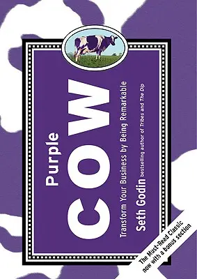 Mucca viola, nuova edizione: Trasformare il vostro business essendo notevoli - Purple Cow, New Edition: Transform Your Business by Being Remarkable