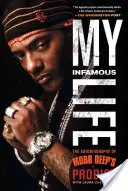 La mia vita infame: L'autobiografia del Prodigio dei Mobb Deep - My Infamous Life: The Autobiography of Mobb Deep's Prodigy