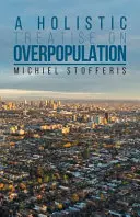 Trattato olistico sulla sovrappopolazione - A Holistic Treatise On Overpopulation