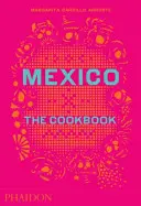 Messico: Il libro di cucina - Mexico: The Cookbook