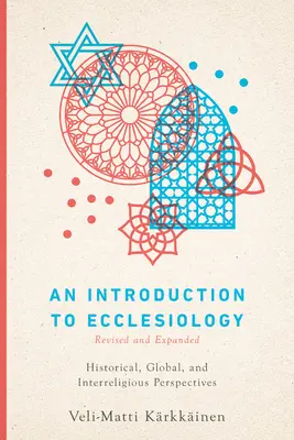 Introduzione all'ecclesiologia: prospettive storiche, globali e interreligiose - An Introduction to Ecclesiology: Historical, Global, and Interreligious Perspectives