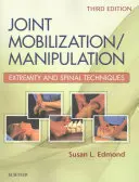 Mobilizzazione/Manipolazione articolare: Tecniche per le estremità e la colonna vertebrale - Joint Mobilization/Manipulation: Extremity and Spinal Techniques