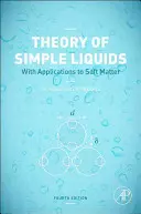 Teoria dei liquidi semplici: Con applicazioni alla materia molle - Theory of Simple Liquids: With Applications to Soft Matter
