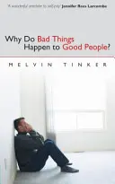 Perché le cose brutte accadono alle persone buone: Uno sguardo biblico al problema della sofferenza - Why Do Bad Things Happen to Good People: Biblical Look at the Problem of Suffering