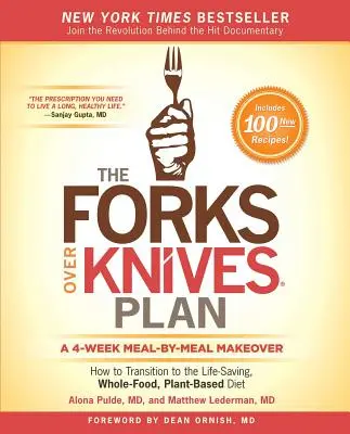 Il piano Forks Over Knives: Come passare alla dieta integrale a base vegetale che ti salva la vita - The Forks Over Knives Plan: How to Transition to the Life-Saving, Whole-Food, Plant-Based Diet